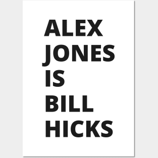 Alex Jones is Bill Hicks Posters and Art